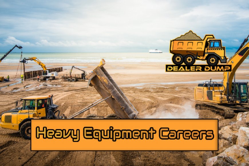 Top 5 InDemand Heavy Equipment Jobs DealerDump